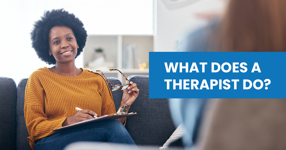 What Does a Therapist Do What Does a Therapist Do