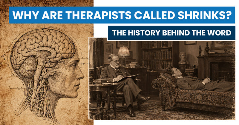 Why Are Therapists Called Shrinks? The History Behind the Word